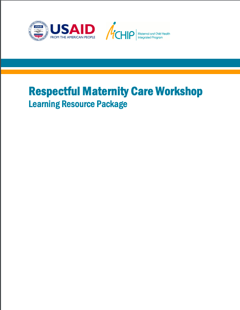Respectful Maternity Care Workshop Learning Resource Package